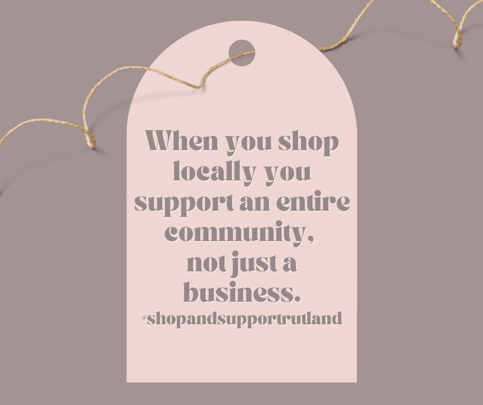 When you shop locally you support an entire community, not just a business. #shopandsupportrutland